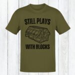 Still Plays With Blocks Mechanics Shirt, Funny Car Shirt, Gift For Dad - Image 4