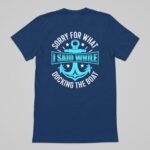 Sorry For What I Said While Docking The Boat, Funny Boat Shirt, Funny Nautical Tshirt, Gift For Him or Her, Unisex Adult - Image 2
