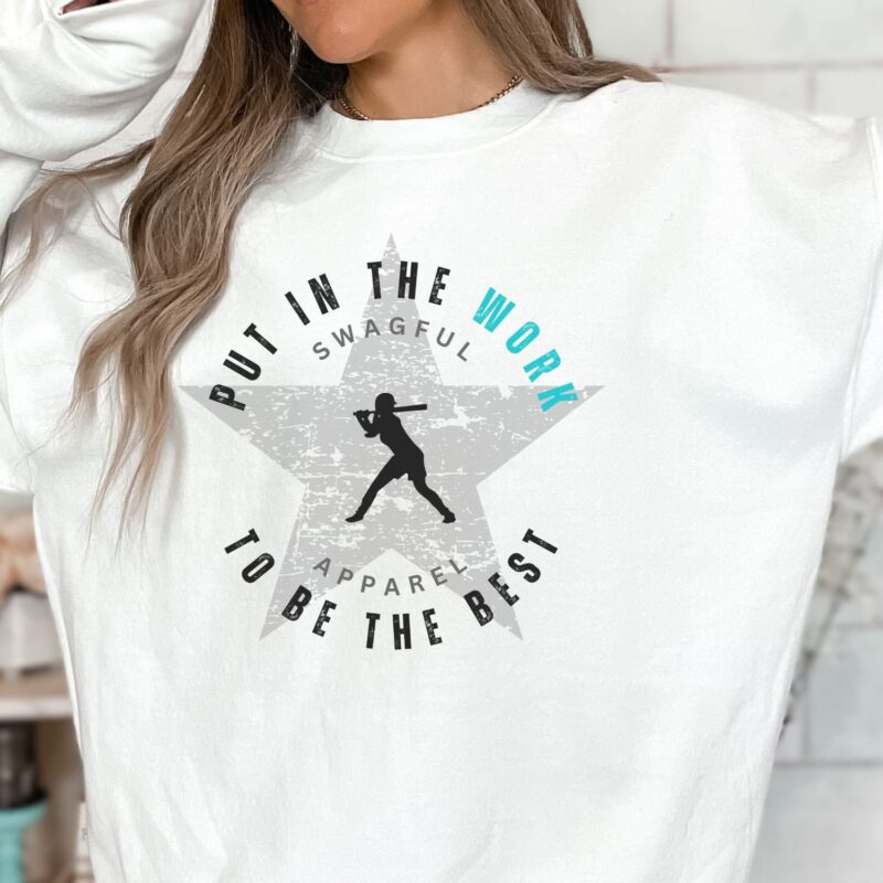 Softball Sweatshirt, Softball Hoodie, Softball Tshirt, Put In The Work To Be The Best, Motivational Sweatshirt - Image 4