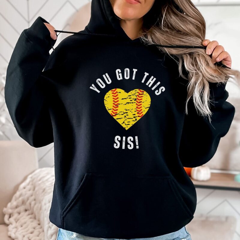 You Got This Sis! Softball Hoodie, Softball Mom Sweatshirt, Softball Mom T-Shirt, Softball Dad - Image 1