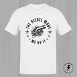 The Diesel Made Me Do It T-Shirt | Funny Diesel Shirt | Gift For Him | Gift For Her | Unisex - Image 5