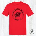 The Diesel Made Me Do It T-Shirt | Funny Diesel Shirt | Gift For Him | Gift For Her | Unisex - Image 6