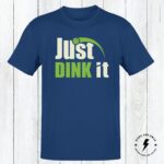 Pickleball Shirt, Just Dink It Pickle Ball Shirt, Pickleball Gift, 100% Cotton, Available In Adult And Youth Sizes. - Image 2