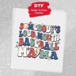 Baseball Mama Transfer, Baseball Mom, Ready To Press DTF Transfer, Heat Press Transfer, No Weeding T-Shirt Transfers