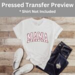 Mama Valentines Hearts Transfer, Ready To Press DTF Transfer, Heat Press Transfer, No Weeding Easy To Apply, T-Shirt Transfers - Image 6