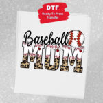 Baseball Mom Transfer, Ready To Press DTF Transfer, Heat Press Transfer, No Weeding Easy To Apply, T-Shirt Transfers