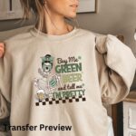 Buy Me Green Beer And Tell Me I'm Pretty Transfer, St Patty's Day, Ready To Press DTF Transfer, Heat Press Transfer, No Weeding Easy Apply - Image 2