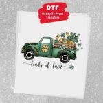 Loads Of Luck Transfer, St Patty's Day, Ready To Press DTF Transfer, Heat Press Transfer, No Weeding Easy Apply