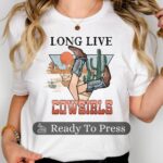 Long Live Cowgirls Transfer, Retro Western, Ready To Press DTF Transfer, Heat Press Transfer, No Weeding T-Shirt Transfers