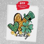 Lucky Transfer, St Patty's Day, Ready To Press DTF Transfer, Heat Press Transfer, No Weeding Easy Apply