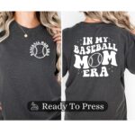 In My Baseball Mom Era Transfer, Front And Back, Baseball Mom, Ready To Press DTF Transfer, Heat Press Transfer, Easy To Apply