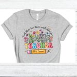 Personalized Teacher Name Shirt, Custom Teacher Wildflowers Sweatshirt, Gift For Teacher, New Teacher Gift - Image 7