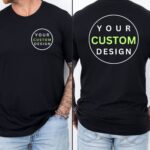 Front And Back Custom T-Shirt, Personalized Shirt, Custom Apparel, Company Logo Shirts, Special Event Shirts