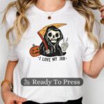 Cute Grim Reaper I Love My Job Halloween DTF Transfer, Read To Press Halloween, Ready For Press Halloween Transfers
