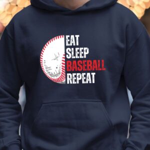 Eat Sleep Baseball Shirt, Eat Sleep Baseball Sweatshirt,Eat Sleep Baseball Hoodie