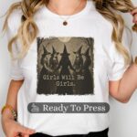 Girls Will Be Girls Witch Transfer, Halloween DTF Transfers